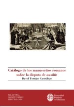 CATALOGO DE LOS MANUSCRITOS ROMANOS SOBRE LA DISPUTA DE AUXI