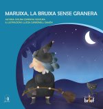 (VAL).MARUIXA, LA BRUIXA SENSE GRANERA.(SOBRE RODES)