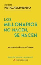 LOS MILLONARIOS NO NACEN SE HACEN