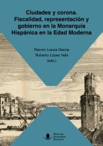 CIUDADES Y CORONA FISCALIDAD REPRESENTACION Y GOBIERNO EN