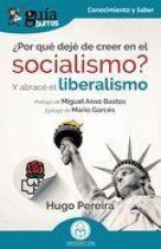 GUIABURROS POR QUE DEJE DE CREER EN EL SOCIALISMO