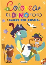 EL DINO TOTO QUIERE SER PIRATA