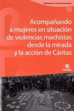 ACOMPAÑANDO A MUJERES EN SITUACION DE VIOLENCIAS MACHISTAS DESDE LA MIRADA Y LA