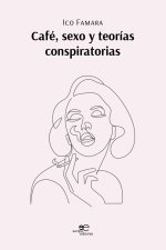 CAFE SEXO Y TEORIAS CONSPIRATORIAS