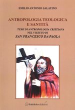 Antropologia teologica e santità. Temi di antropologia cristiana nel vissuto di San Francesco di Paola