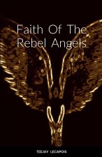 Faith  Of  The  Rebel  Angels