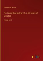The Young Step-Mother; Or, A Chronicle of Mistakes