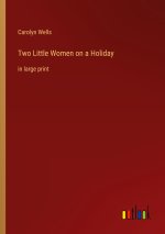 Two Little Women on a Holiday