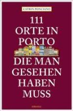111 Orte in Porto, die man gesehen haben muss