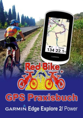 GPS Praxisbuch Garmin Edge Explore 2/Power (Nußdorf,Red Bike)()