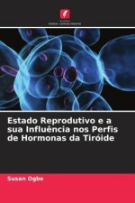 Estado Reprodutivo e a sua Influ?ncia nos Perfis de Hormonas da Tiróide