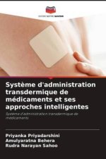 Syst?me d'administration transdermique de médicaments et ses approches intelligentes