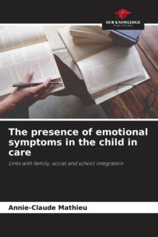 The presence of emotional symptoms in the child in care