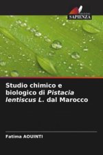 Studio chimico e biologico di Pistacia lentiscus L. dal Marocco