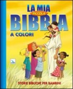 mia piccola Bibbia a colori. Storie bibliche per bambini
