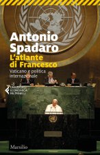 atlante di Francesco. Vaticano e politica internazionale