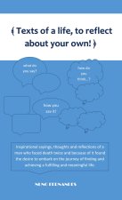 Texts of a life, to reflect about your own!