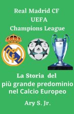 Real Madrid CF UEFA Champions  - La Storia del pi? grande predominio nel Calcio Europeo
