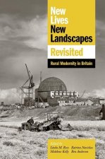New Lives, New Landscapes Revisited Rural Modernity in Britain (Hardback)
