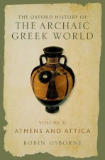 The Oxford History of the Archaic Greek World, Volume II Athens and Attica (Hardback)