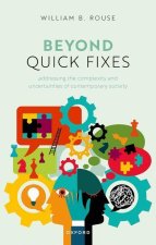 Beyond Quick Fixes Addressing the Complexity & Uncertainties of Contemporary Society (Hardback)