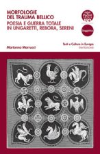 Morfologie del trauma bellico. Poesia e guerra totale in Ungaretti, Rebora, Sereni