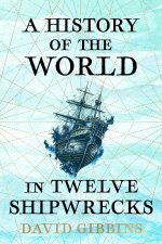 History of the World in 12 Shipwrecks