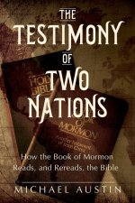 The Testimony of Two Nations – How the Book of Mormon Reads, and Rereads, the Bible