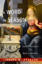 A Word in Season – Isaiah`s Reception in the Book of Mormon