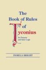 Book of Rules of Tyconius, The – Its Purpose and Inner Logic