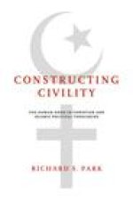 Constructing Civility – The Human Good in Christian and Islamic Political Theologies