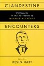 Clandestine Encounters – Philosophy in the Narratives of Maurice Blanchot