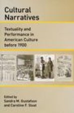 Cultural Narratives – Textuality and Performance in American Culture before 1900