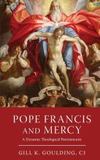 Pope Francis and Mercy – A Dynamic Theological Hermeneutic