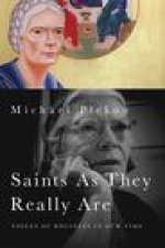 Saints As They Really Are – Voices of Holiness in Our Time