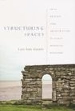 Structuring Spaces – Oral Poetics and Architecture in Early Medieval England