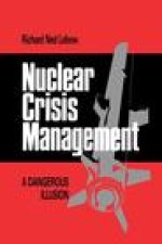 Nuclear Crisis Management – A Dangerous Illusion
