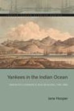 Yankees in the Indian Ocean – American Commerce and Whaling, 1786–1860