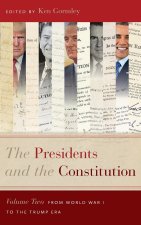 The Presidents and the Constitution, Volume Two – From World War I to the Trump Era