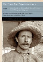The Franz Boas Papers, Volume 2 – Franz Boas, James Teit, and Early Twentieth–Century Salish Ethnography