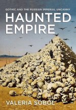 Haunted Empire – Gothic and the Russian Imperial Uncanny