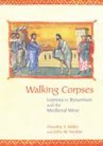 Walking Corpses – Leprosy in Byzantium and the Medieval West
