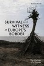 Survival and Witness at Europe`s Border – The Afterlives of a Disaster