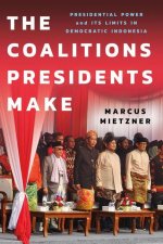 The Coalitions Presidents Make – Presidential Power and Its Limits in Democratic Indonesia