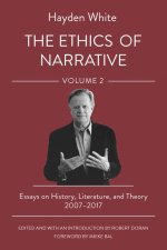 The Ethics of Narrative – Essays on History, Literature, and Theory, 2007–2017