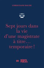 Sept jours dans la vie d'un juge... à titre temporaire