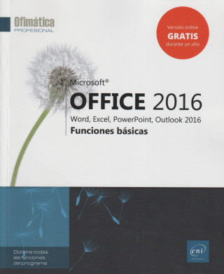 Microsoft® Office 2016: Word, Excel, PowerPoint, Outlook 2016 Funciones básicas