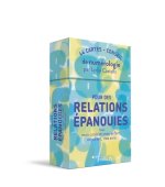 Pour des relations épanouies avec mon conjoint, mon enfant, un parent, mes amis