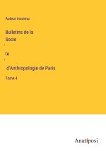Bulletins de la Socie?te? d'Anthropologie de Paris