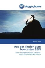 Aus der Illusion zum bewussten SEIN